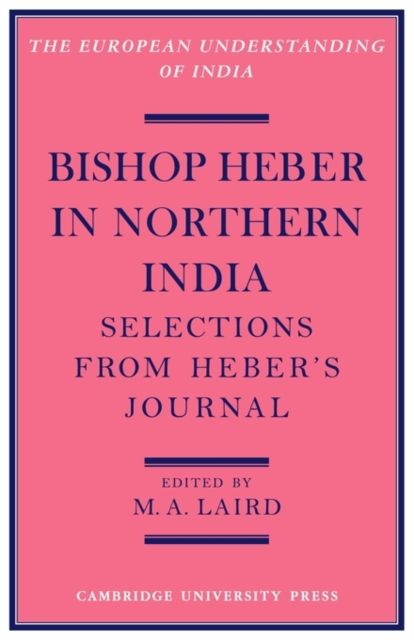 Bishop Heber in Northern India : Selections from Heber's Journal