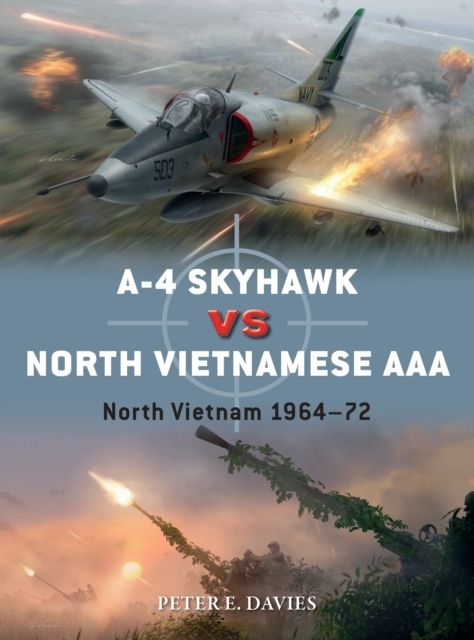A-4 Skyhawk vs North Vietnamese AAA : North Vietnam 1964–72