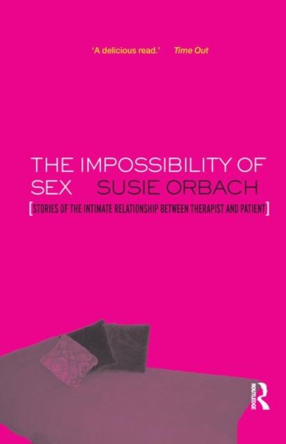 The Impossibility of Sex : Stories of the Intimate Relationship between Therapist and Client