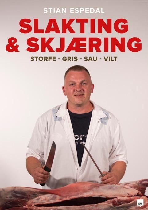 Slakting & skjæring : storfe, gris, sau, vilt