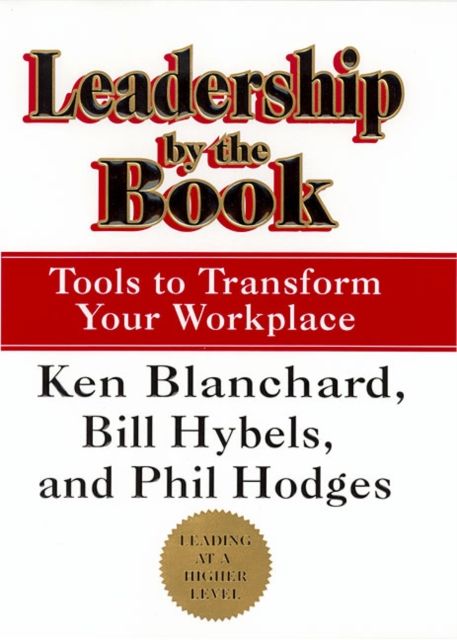 Leadership by the Book : Tools to Transform Your Workplace