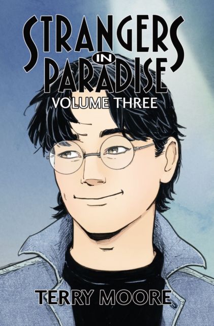 Strangers in paradise. Volume three