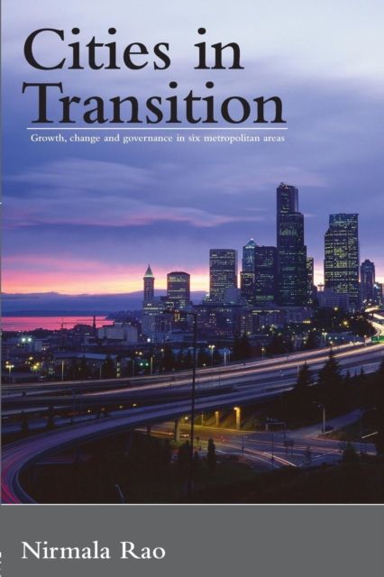 Cities in Transition : Growth, Change and Governance in Six Metropolitan Areas