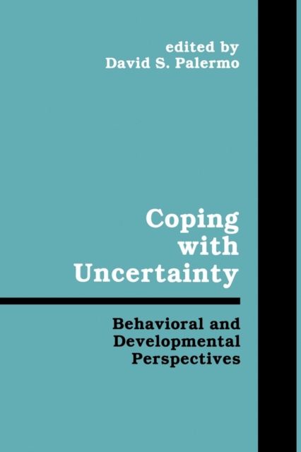 Coping With Uncertainty : Behavioral and Developmental Perspectives