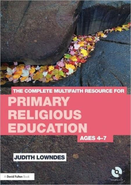 The Complete Multifaith Resource for Primary Religious Education : Ages 4-7