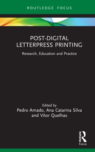 Post-Digital Letterpress Printing : Research, Education and Practice