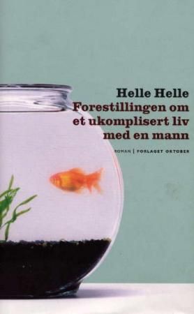 Forestillingen om et ukomplisert liv med en mann : roman