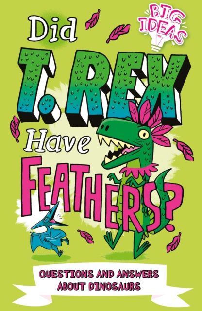 Did T. Rex Have Feathers? : Questions and Answers About Dinosaurs
