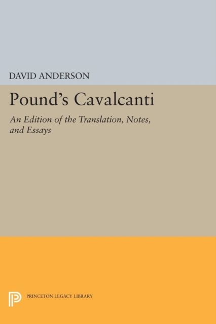 Pound's Cavalcanti : An Edition of the Translation, Notes, and Essays