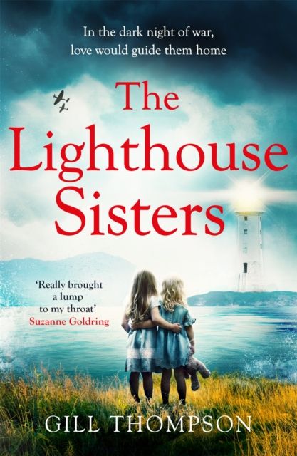 The Lighthouse Sisters : A gripping and heartwrenching World War Two historical novel, inspired by true events