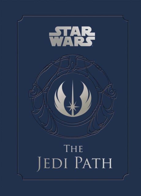 The Jedi Path : A Manual for Students of the Force