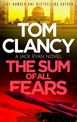 The Sum of All Fears : A high-stakes page-turner from the King of the political thriller