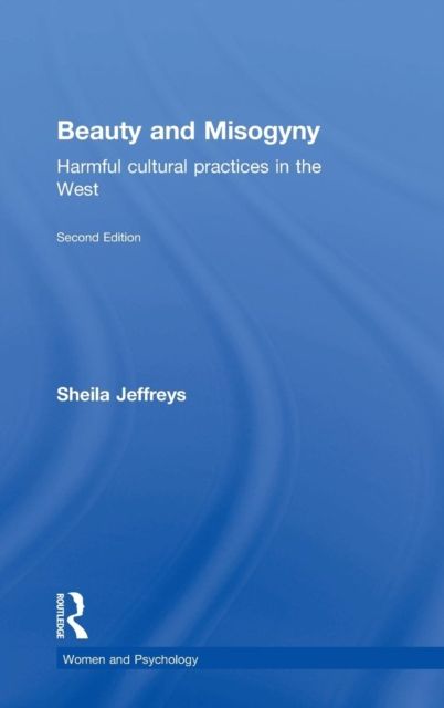 Beauty and Misogyny : Harmful cultural practices in the West