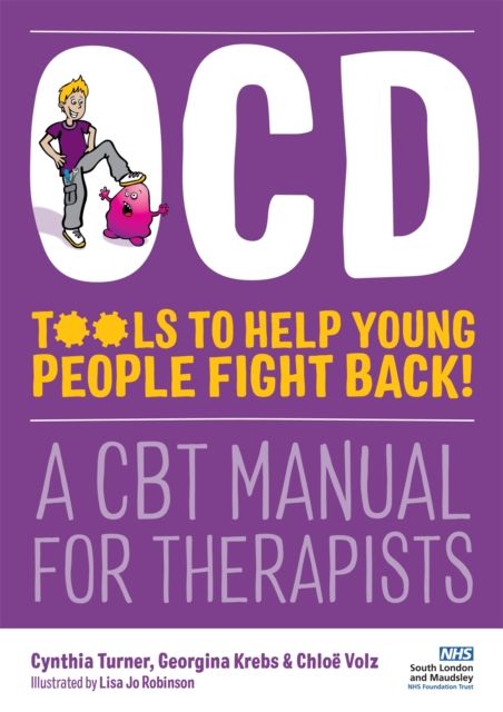OCD - Tools to Help Young People Fight Back! : A CBT Manual for Therapists