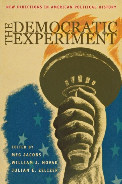 The Democratic Experiment : New Directions in American Political History