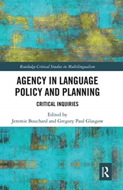Agency in Language Policy and Planning: : Critical Inquiries