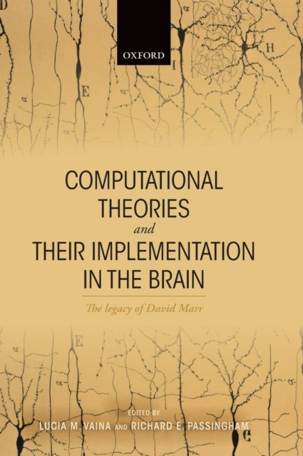 Computational Theories and their Implementation in the Brain : The legacy of David Marr