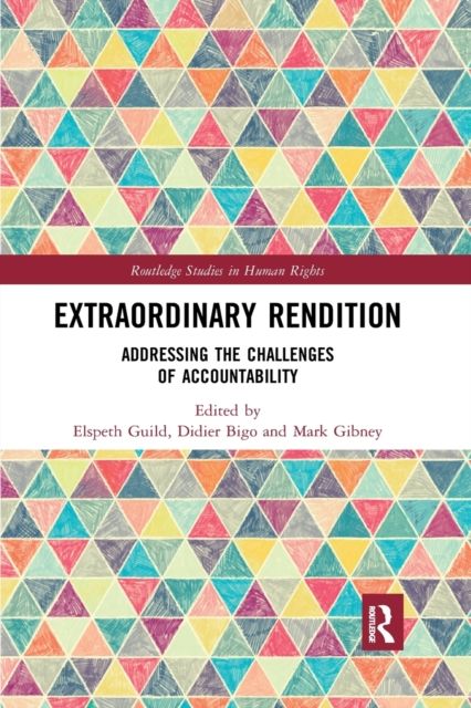 Extraordinary Rendition : Addressing the Challenges of Accountability