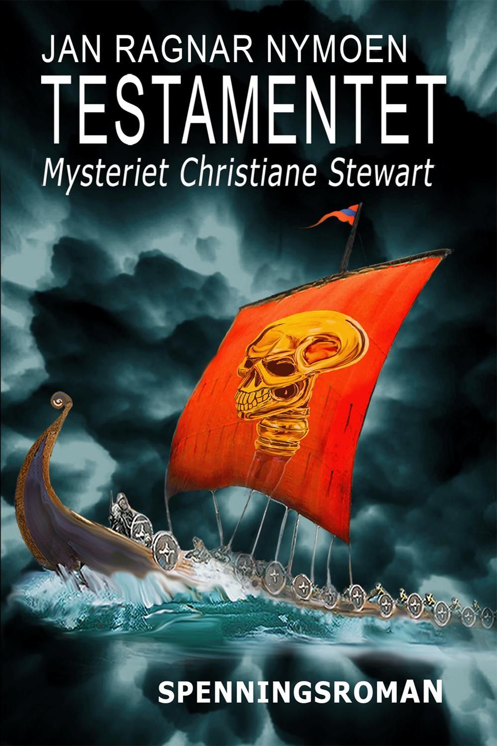 Testamentet : mysteriet Christiane Stewart : spenningsroman