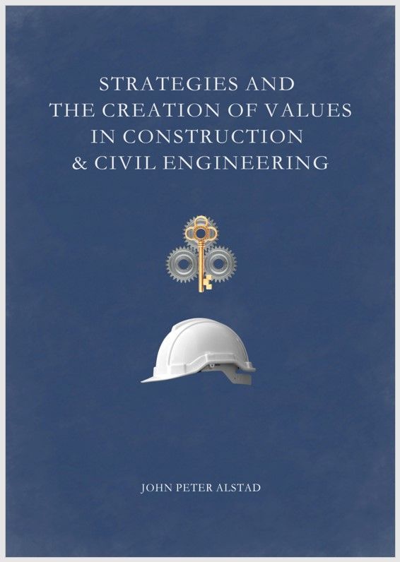 Strategies and the creation of values in construction & civil engineering : and a deep dive into the percentage of completion method