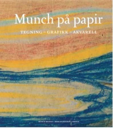 Munch på papir : tegning - grafikk - akvarell