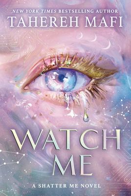 Watch me : a Shatter me nove