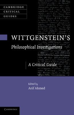 Wittgenstein's Philosophical Investigations : A Critical Guide