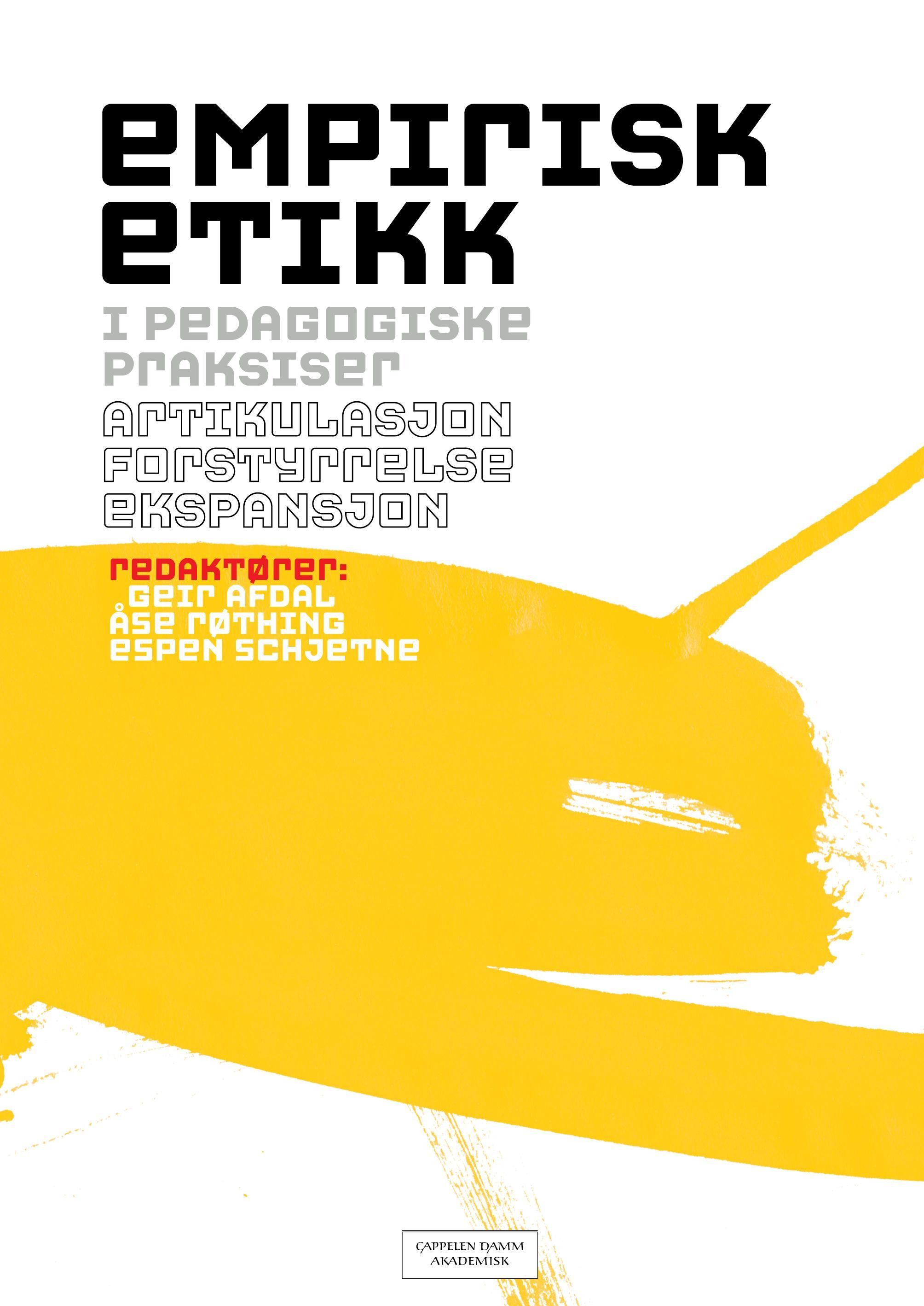 Forsidebilde av Empirisk etikk i pedagogiske praksiser : artikulasjon, forstyrrelse, ekspansjon