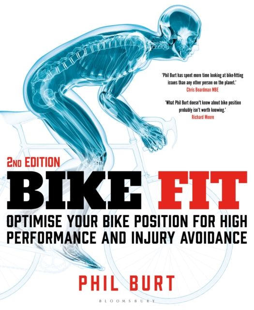 Bike Fit 2nd Edition : Optimise Your Bike Position for High Performance and Injury Avoidance
