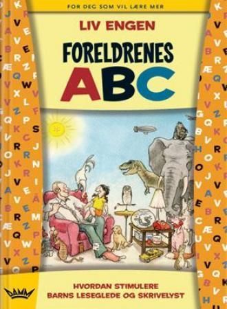 Foreldrenes ABC : hvordan stimulere barns leseglede og skrivelyst