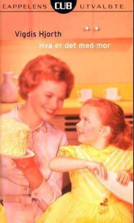 Hva er det med mor : roman