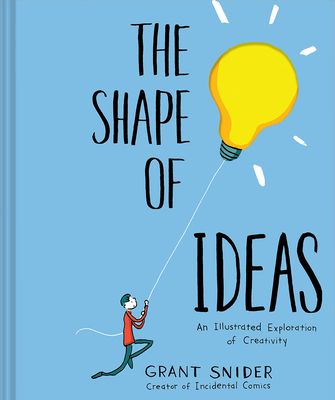 The shape of ideas : an illustrated exploration of creativity