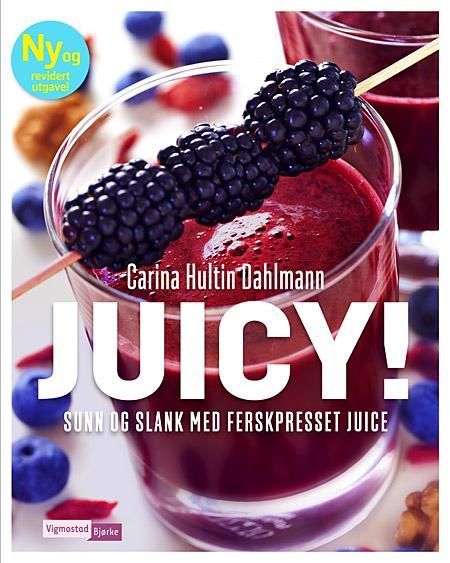 Juicy! : sunn og slank med ferskpresset juice