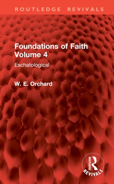 Foundations of Faith Volume 4 : Eschatological