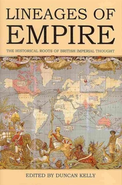 Lineages of Empire : The Historical Roots of British Imperial Thought