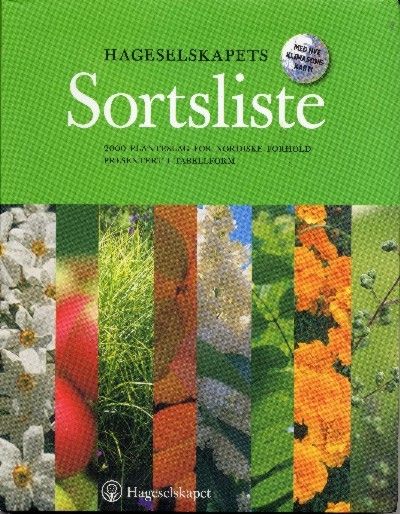 Hageselskapets sortsliste : 2000 planteslag for nordiske forhold presentert i tabellform