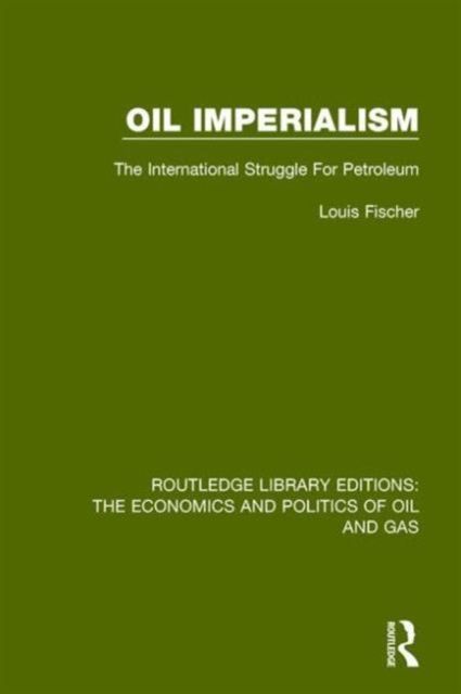 Oil Imperialism : The International Struggle for Petroleum