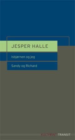 Isbjørnen og jeg ; Sandy og Richard : et skuespill : en fabel for teater :