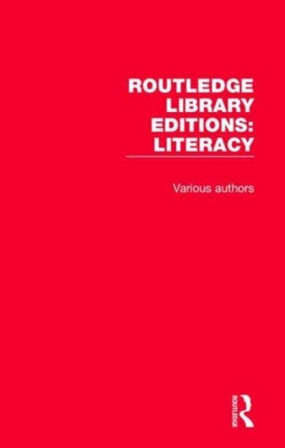 Routledge Library Editions: Literacy