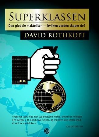 Superklassen : den globale makteliten - hvilken verden skaper de?