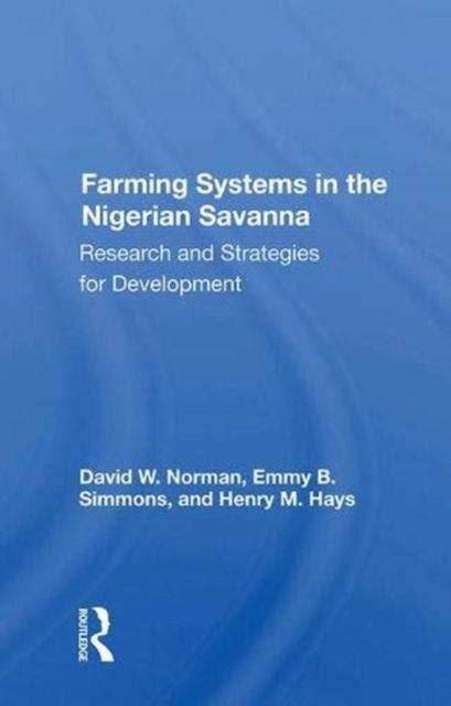 Forsidebilde av Farming Systems In The Nigerian Savanna : Research And Strategies For Development