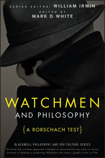 Watchmen and Philosophy : A Rorschach Test