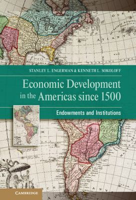 Economic Development in the Americas since 1500 : Endowments and Institutions