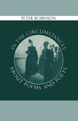 In the Circumstances : About Poems and Poets
