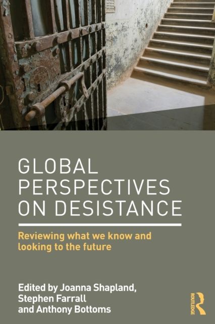 Global Perspectives on Desistance : Reviewing what we know and looking to the future
