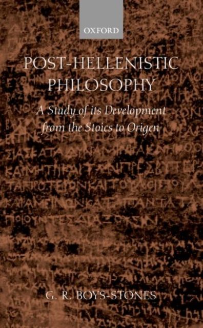 Post-Hellenistic Philosophy : A Study of its Development from the Stoics to Origen