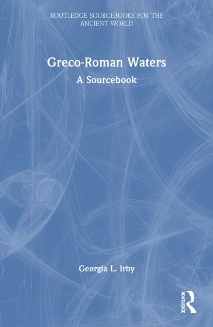 Greco-Roman Waters : A Sourcebook
