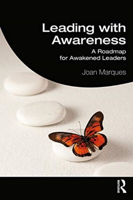 Leading With Awareness : A Roadmap for Awakened Leaders
