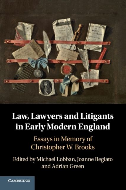 Law, Lawyers and Litigants in Early Modern England : Essays in Memory of Christopher W. Brooks