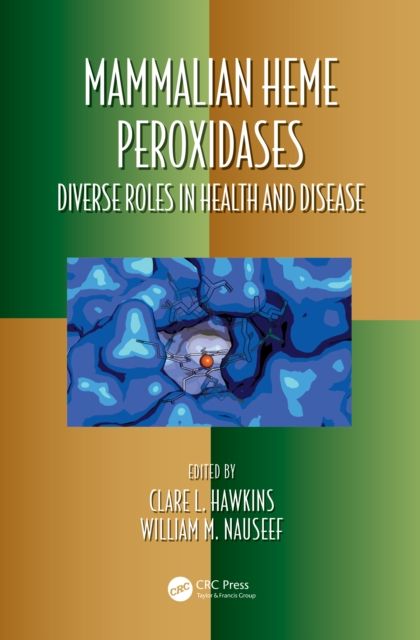Mammalian Heme Peroxidases : Diverse Roles in Health and Disease